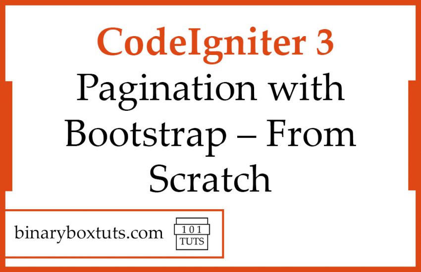 CodeIgniter 3 Pagination with Bootstrap – From Scratch