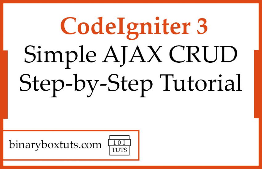 CodeIgniter 3 Simple AJAX CRUD Step-by-Step Tutorial