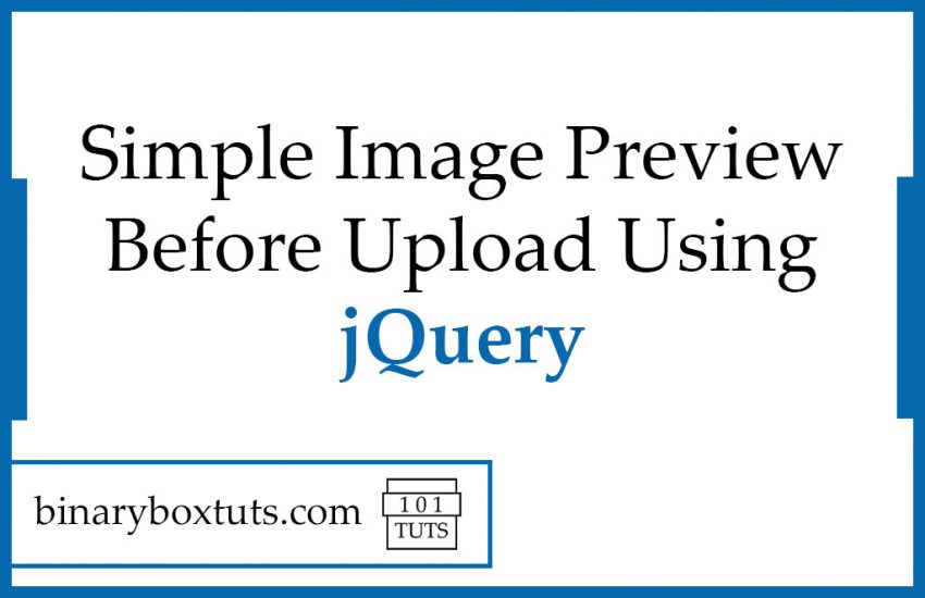 Simple Image Preview Before Upload Using jQuery