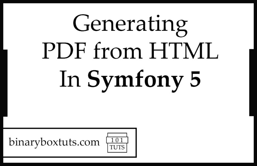 Generating PDF from HTML In Symfony 5