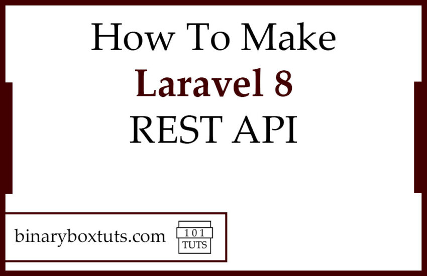 How To Make Laravel 8 REST API