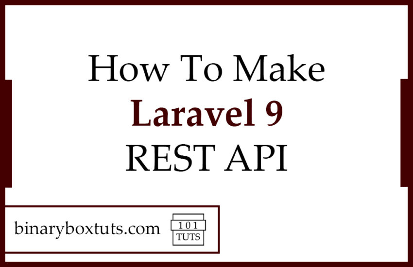 How To Make Laravel 9 REST API
