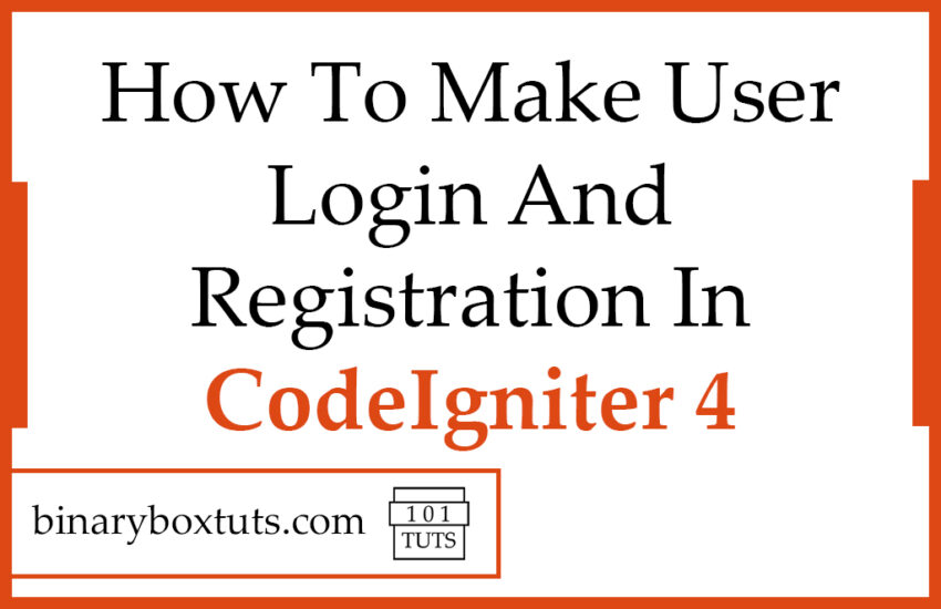 How To Make User Login And Registration In CodeIgniter 4