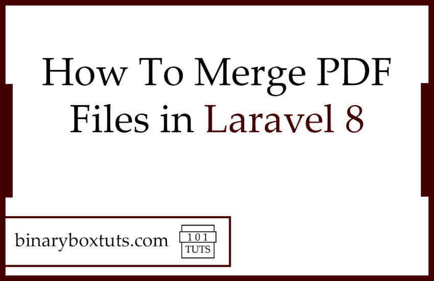 how-to-merge-pdf-files-in-laravel-8