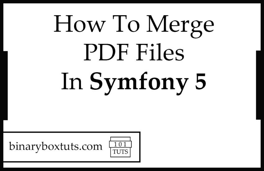 how-to-merge-pdf-files-in-symfony-5