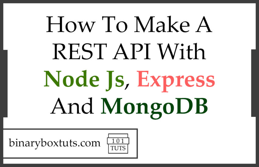 How To Make A REST API With Node Js, Express And MongoDB