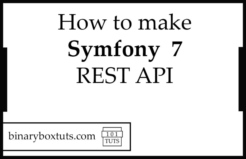 How to make Symfony 7 REST API