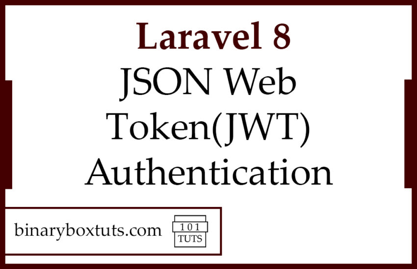 Laravel 8 JSON Web Token(JWT) Authentication