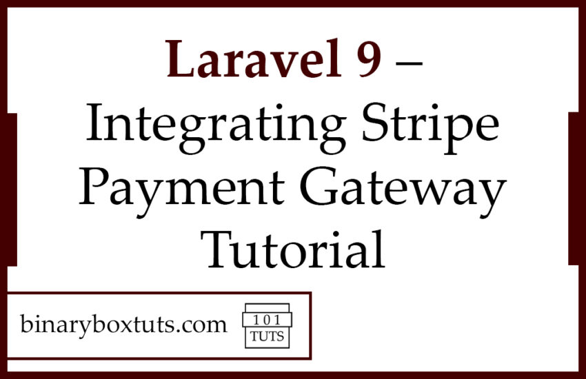 Laravel 9 - Integrating Stripe Payment Gateway Tutorial