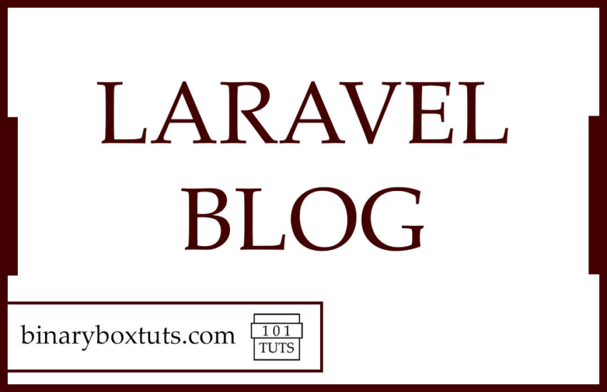 laravel blog Binarybox Tutorials