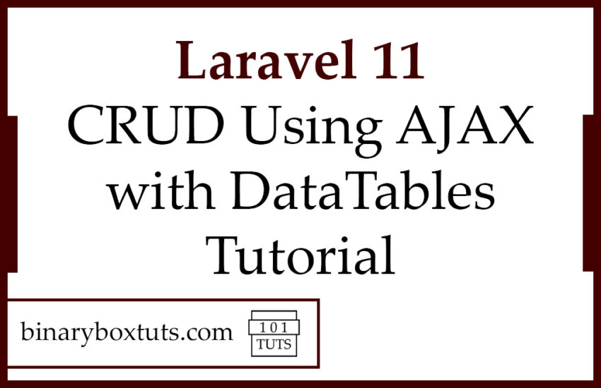 Laravel 11 CRUD Using AJAX with DataTables Tutorial