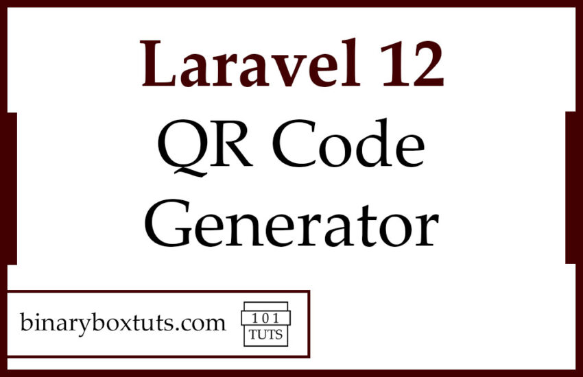 Laravel 12 QR Code Generator Tutorial 1 Laravel 12 QR Code Generator Tutorial
