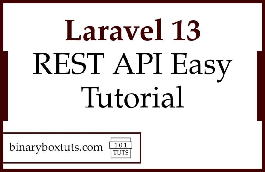 laravel 13 rest api easy tutorial Binaryboxtuts
