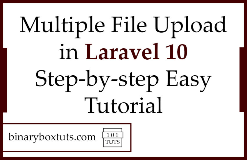 Multiple File Upload in Laravel 10 Step-by-step Easy Tutorial