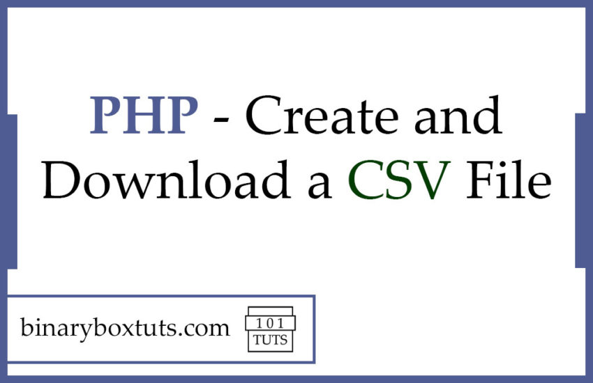 php create and download a csv file