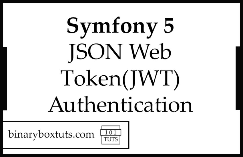 Symfony 5 JSON Web Token(JWT) Authentication